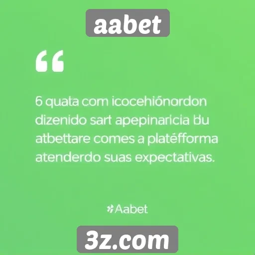 aabet : Feedback dos usuários sobre a experiência na Aabet